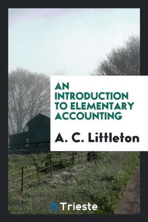 An Introduction to Elementary Accounting de A. C. Littleton