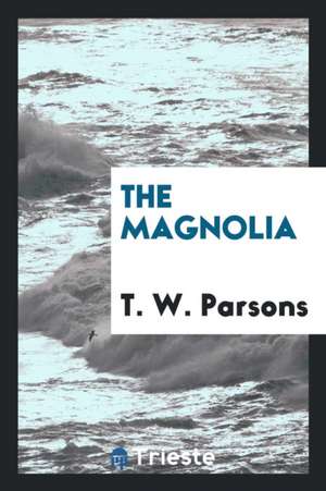 The Magnolia de T. W. Parsons