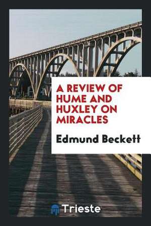 A Review of Hume and Huxley on Miracles de Edmund Beckett