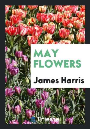 May Flowers de James Harris