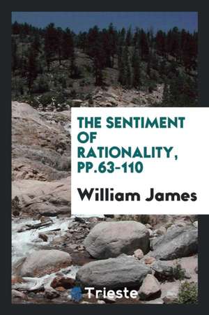 The Sentiment of Rationality de William James