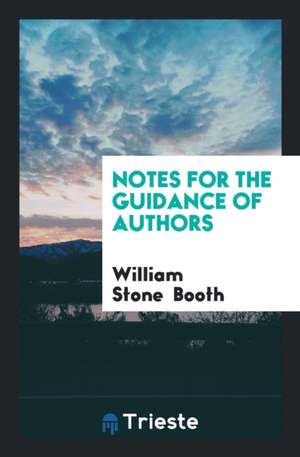 Notes for the Guidance of Authors de William Stone Booth