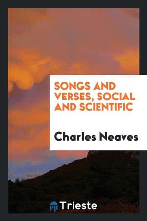 Songs and Verses, Social and Scientific de Charles Neaves