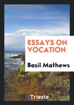 Essays on Vocation de Basil Mathews
