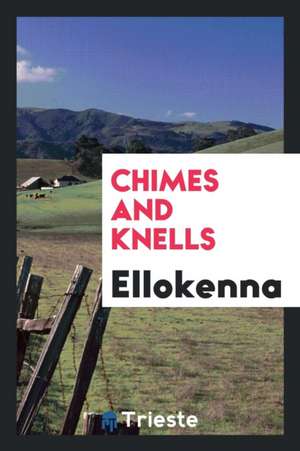 Chimes and Knells de Ellokenna