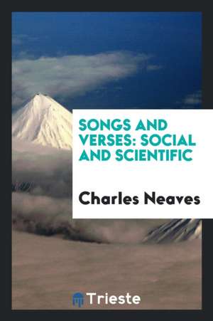 Songs and Verses: Social and Scientific de Charles Neaves