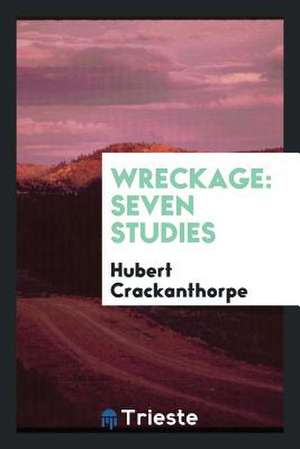 Wreckage de Hubert Crackanthorpe