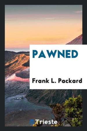 Pawned de Frank L. Packard