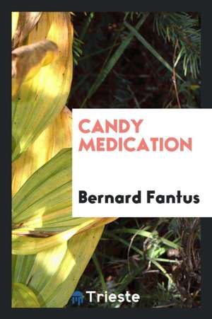 Candy Medication de Bernard Fantus