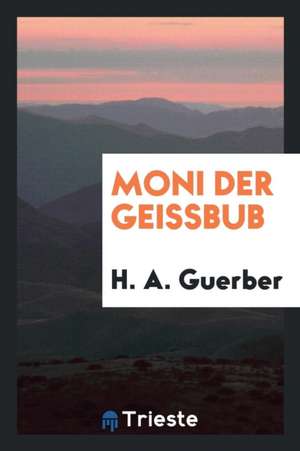 Moni Der Geissbub de H. A. Guerber