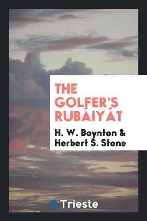 The Golfer's Rubáiyát de Henry W. Boynton