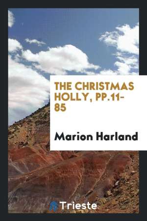 The Christmas Holly, Pp.11-85 de Marion Harland