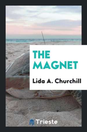 The Magnet de Lida A. Churchill