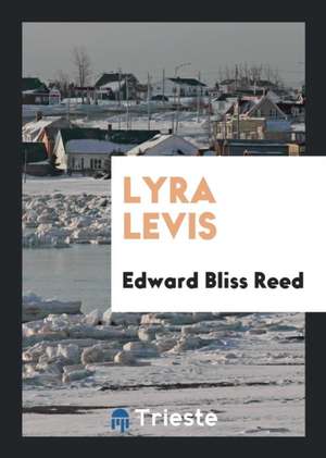 Lyra Levis de Edward Bliss Reed