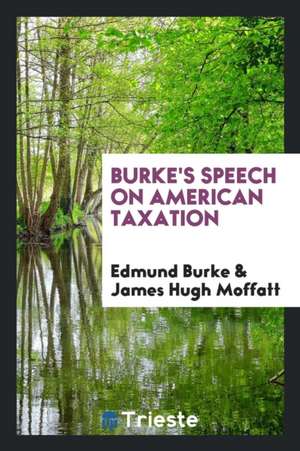 Burke's Speech on American Taxation; de Edmund Burke