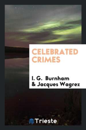 Celebrated Crimes de I. G. Burnham