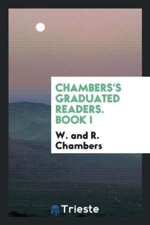 Chambers's Graduated Readers. Book I de W. And R. Chambers