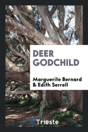 Deer Godchild de Marguerite Bernard