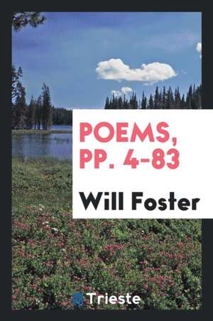Poems, Pp. 4-83 de Will Foster