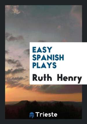 Easy Spanish Plays de Ruth Henry