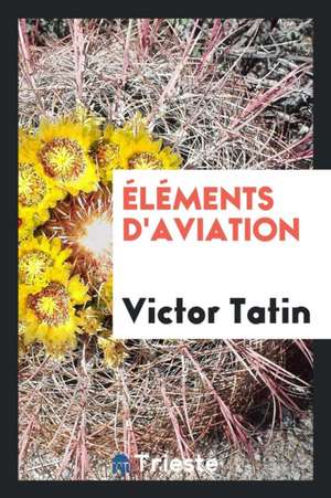 Elements d'Aviation de Victor Tatin