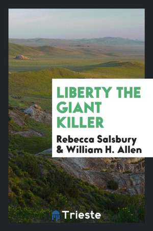 Liberty the Giant Killer de Rebecca Salsbury