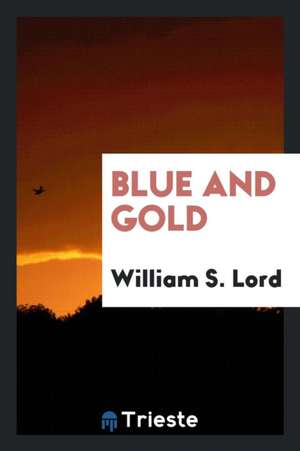 Blue and Gold de William S. Lord