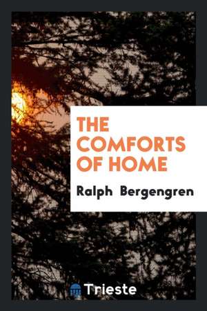 The Comforts of Home de Ralph Bergengren