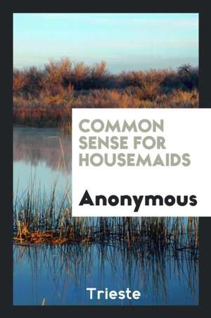 Common Sense for Housemaids de Anonymous