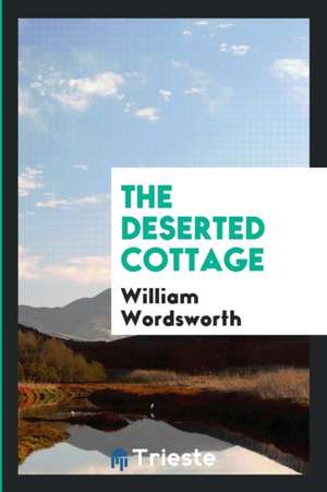 The Deserted Cottage de William Wordsworth