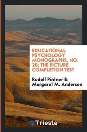 Educational Psychology Monographs, No. 20; The Picture Completion Test de Rudolf Pintner