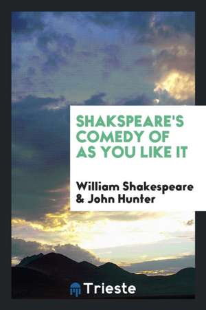 Shakspeare's Comedy of as You Like It de William Shakespeare