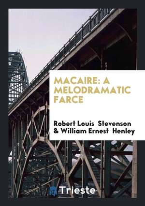 Macaire: A Melodramatic Farce de Robert Louis Stevenson