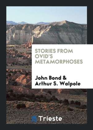 Stories from Ovid's Metamorphoses de John Bond