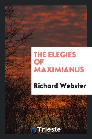 The Elegies of Maximianus de Richard Webster