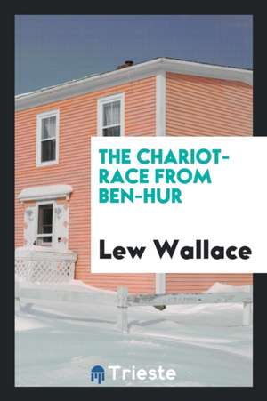 The Chariot-Race from Ben-Hur de Lew Wallace