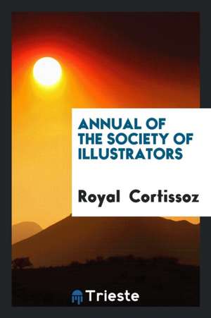 Annual of the Society of Illustrators de Royal Cortissoz