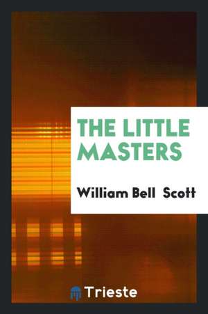 The Little Masters de William Bell Scott