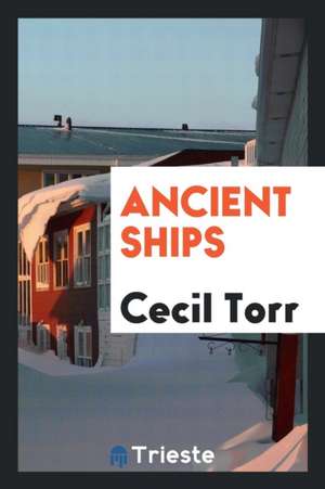 Ancient Ships de Cecil Torr