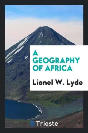 A Geography of Africa de Lionel W. Lyde