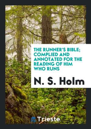 The Runner's Bible de N. S. Holm