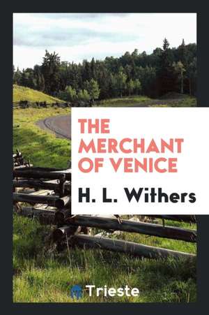 The Merchant of Venice de H. L. Withers