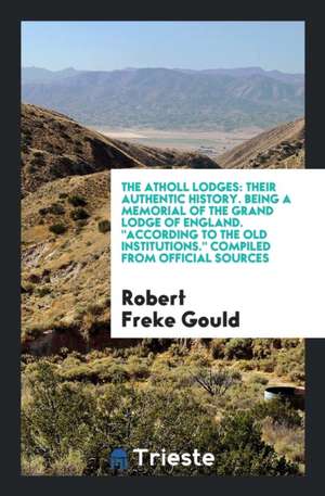 The Atholl Lodges de Robert Freke Gould