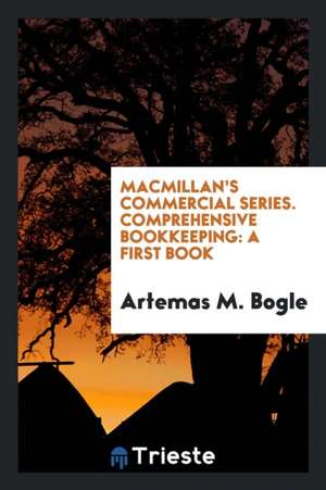 Macmillan's Commercial Series. Comprehensive Bookkeeping: A First Book de Artemas M. Bogle