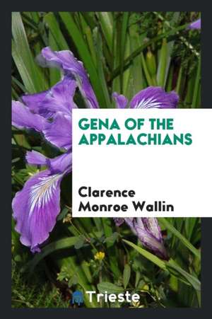 Gena of the Appalachians de Clarence Monroe Wallin