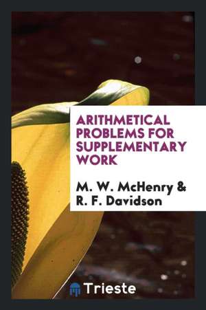 Arithmetical Problems for Supplementary Work de M. W. McHenry