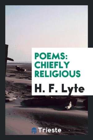 Poems: Chiefly Religious de Henry Francis Lyte