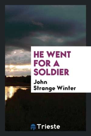 He Went for a Soldier de John Strange Winter