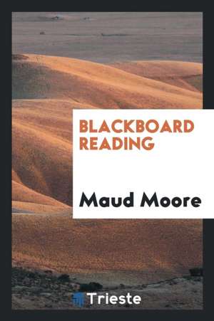 Blackboard Reading de Maud Moore