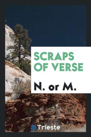 Scraps of Verse de N. or M